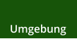 Umgebung